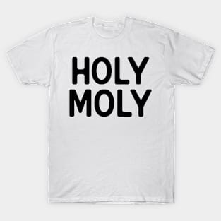 Holy Moly T-Shirt